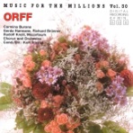 Music for the Millions, Vol. 30: Carl Orff: Carmina Burana
