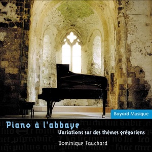 Piano À L'abbaye - Variations Sur Des Thèmes Grégoriens / Piano At an Abbey