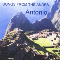 Songs from the Andes - Antonio
