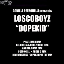 Dopekid Part II (Mr.Francisko Mix) Daniele Petronelli & Loscoboyz