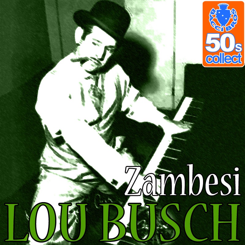 Обложка альбома «Zambesi (Remastered) - Single» — Lou Busch