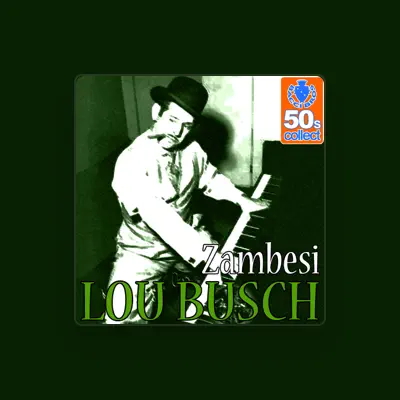 Listen to Lou Busch, watch music videos, read bio, see tour dates & more!
