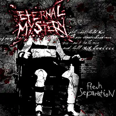 Flesh Separation - Eternal Mystery Flesh Separation - Eternal Mystery