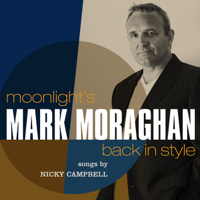 Mark Moraghan - Moonlight's Back In Style - Songs By Nicky Campbell artwork