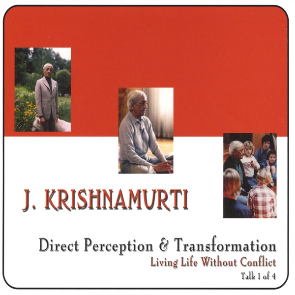 Обложка альбома «Direct Perception and Transformation» — Jiddu Krishnamurti