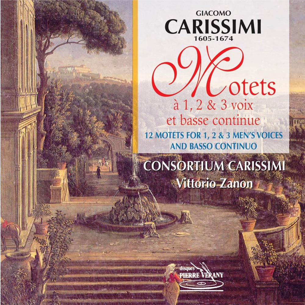 Обложка альбома «Carissimi : Motets à 1, 2, 3 voix & basse continue» — Consortium Carissimi, Vittorio Zanon, Cristiano Contadin, Pietro Prosser, Gianluca Lestraioli, Fabio Furnari, Marco Scavazza & Garrick Comeaux