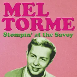 Stompin' At the Savoy - Mel Tormé Stompin' At the Savoy - Mel Tormé