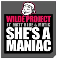 She's a Maniac (Radio Edit) [feat. Matt Blue and Matic] — Wilde Project