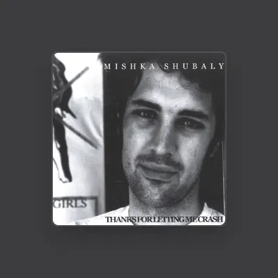 Listen to Mishka Shubaly, watch music videos, read bio, see tour dates & more!