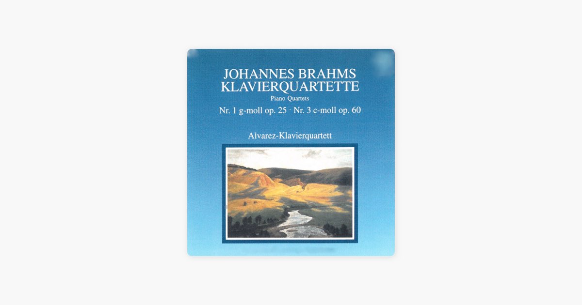 Brahms　Klavierquartett g-moll Opus25 Brahms: Klavierquartett, G-Moll, Op. 25 - Album by Alvarez