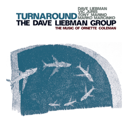 Turnaround: The Music of Ornette Coleman - Dave Liebman Group Cover Art