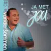 Ja, met jou