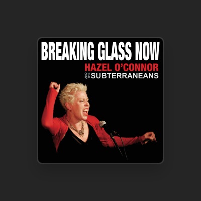 Hazel O'Connor dinle, müzik videolarını izle, biyografisini oku, tur tarihlerini ve daha fazlasını gör!