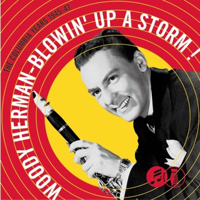 Blowin' Up A Storm: The Columbia Years 1945-1947