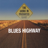 Blues Highway - The Work in Progress Band