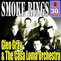 Smoke Rings (Digitally Remastered) - Single - Glen Gray Smoke Rings (Digitally Remastered) - Single - Glen Gray