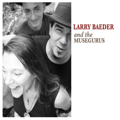 Larry Baeder and the Muse Gurus