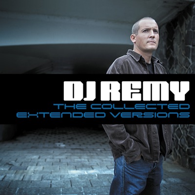 DJ Remy The Collected Extended Versions