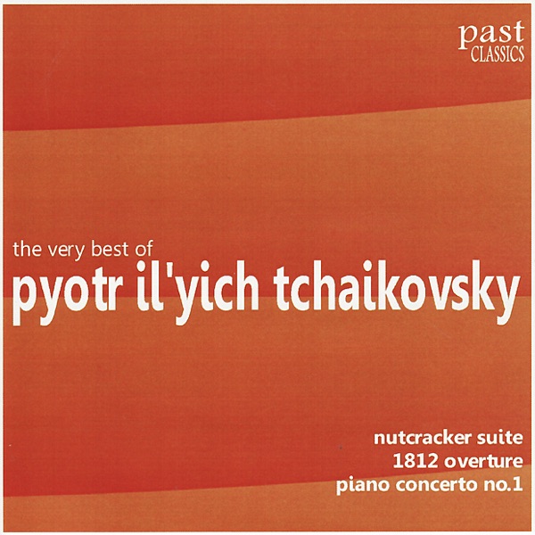 The Very Best of Pyotr Il'yich Tchaikovsky