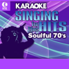 Karaoke - Singing to the Hits: Soulful 70's (Rerecorded Version) - Various Artists new Single