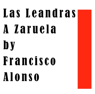 Las Leandras - A Zarzuela by Francisco Alonso