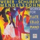 Mendelssohn Weber Schubert Works for Cello Piano and Flute