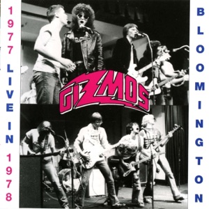 The Gizmos - Live In Bloomington, 1977/1978