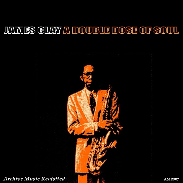 Обложка альбома «A Double Dose of Soul (feat. Nat Adderley, Victor Feldman, Sam Jones, Louis Hayes & Gene Harris)» — James Clay