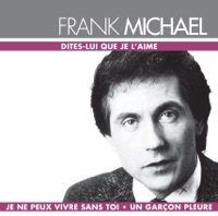 Dites lui que je l'aime - Frank Michael