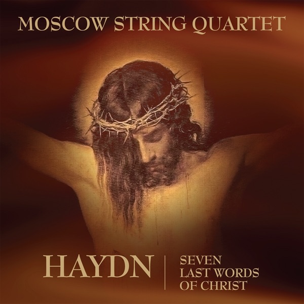 Обложка альбома «Haydn - Seven Last Words of Christ» — Moscow String Quartet