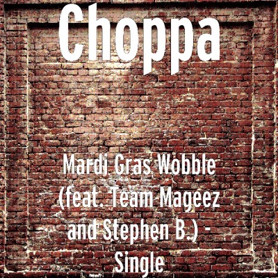 Mardi Gras Wobble (feat. Team Mageez and Stephen B.) - Single
