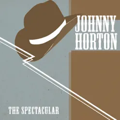 The Spectacular - Johnny Horton