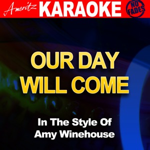 Capa do álbum Our Day Will Come (In the Style of Amy Winehouse) [Karaoke Version] - Single