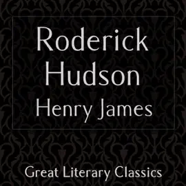 Roderick Hudson (Unabridged)
