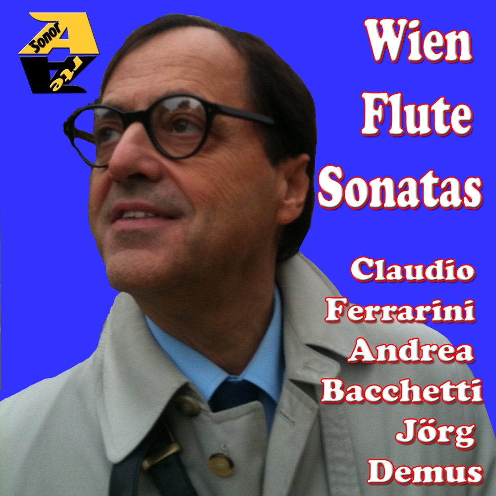 Обложка альбома «Ferrarini & Bacchetti and Demus: Wien Flute Sonatas» — Claudio Ferrarini, Andrea Bacchetti & Jörg Demus