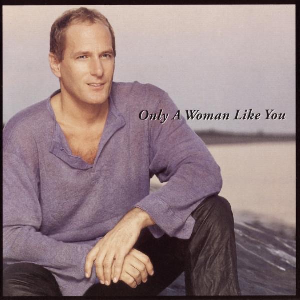 Обложка альбома «Only a Woman Like You» — Michael Bolton