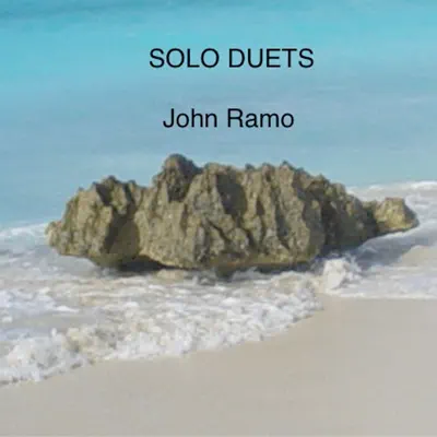 Posłuchaj utworu Solo Duets wykonywanego przez John Ramo.