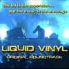 Liquid Vinyl (Original Soundtrack)