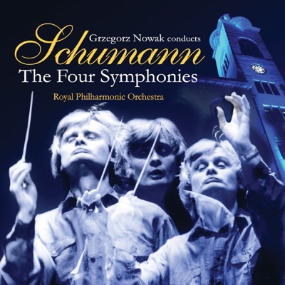 Grzegorz Nowak Conducts Schumann - The Four Symphonies