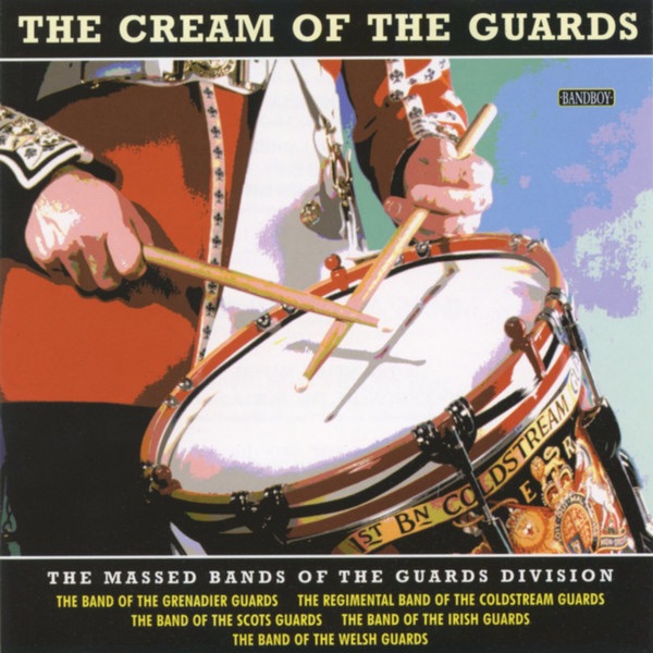 Обложка альбома «The Cream of the Guards» — The Massed Bands of The Guards Division