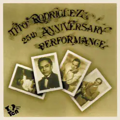 25th Anniversary Performance - Tito Rodriguez 25th Anniversary Performance - Tito Rodriguez