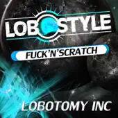 Ascolta 'F**k and Scratch' di Lobotomy Inc