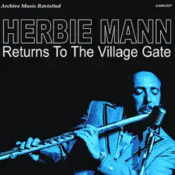 Return to the Village Gates - EP - Herbie Mann Return to the Village Gates - EP - Herbie Mann