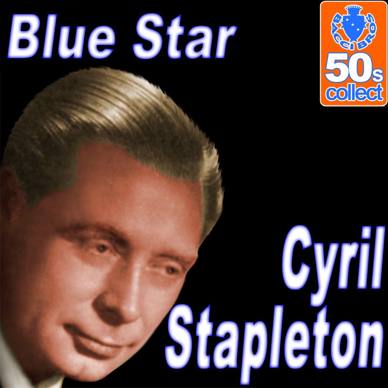 Обложка альбома «Blue Star (Remastered) - Single» — Cyril Stapleton