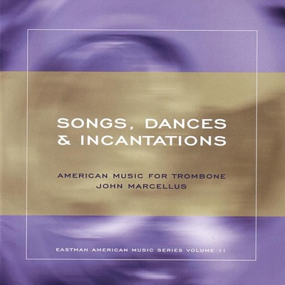Songs, Dances & Incantations - American Music for Trombone