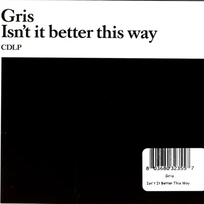 Isn't it better this way - Gris Isn't it better this way - Gris
