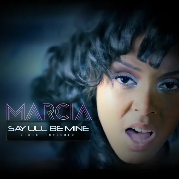 Say Ull Be Mine — Márcia