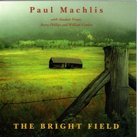 Paul Machlis - The Bright Field