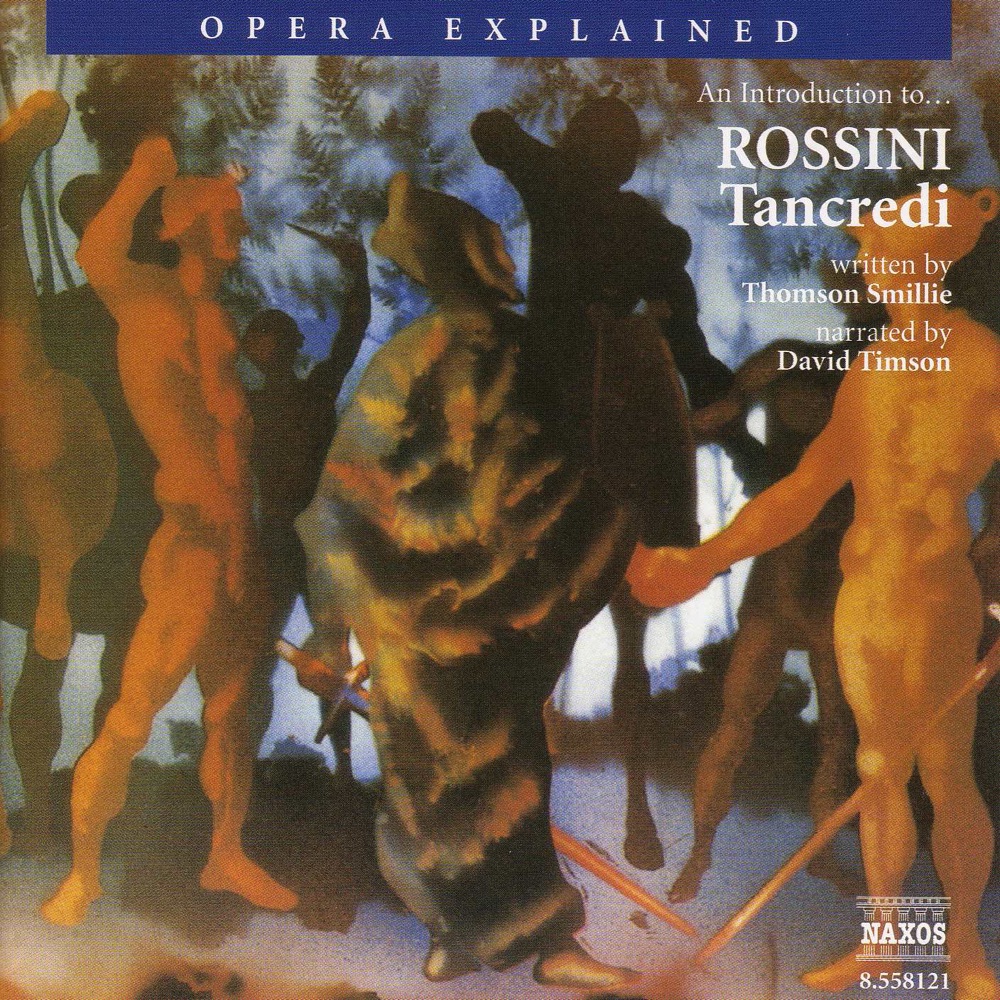 Обложка альбома «Opera Explained / An Introduction to... Rossini Tancredi» — David Timson & Thomson Smillie