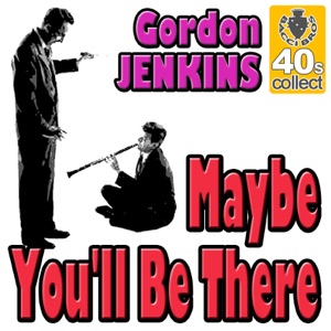 Maybe You'll Be There (Digitally Remastered)